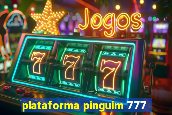 plataforma pinguim 777